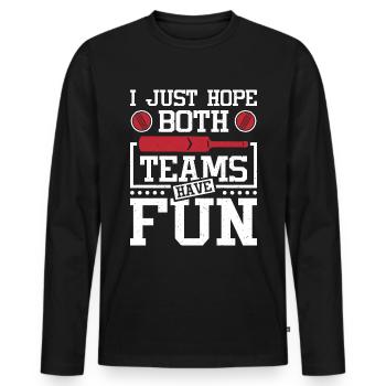 I just hope both teams have fun cricket fan - Männer Premium Bio Langarmshirt - Schwarz - Vorne - Nico (187cm)