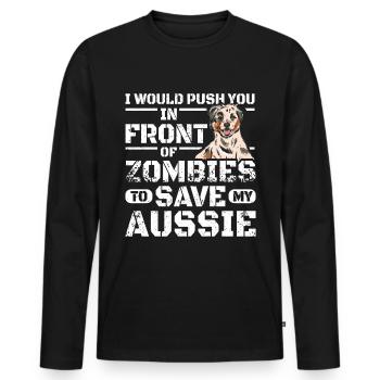 Push you in front of zombies to save my aussie - Männer Premium Bio Langarmshirt - Schwarz - Vorne - Nico (187cm)