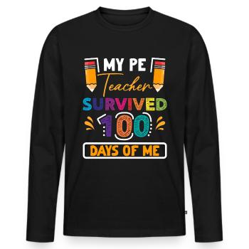 My Pe teacher survived 100 days of me - Men's Premium Organic Long Sleeve Shirt - black - Front - Nico (187cm)