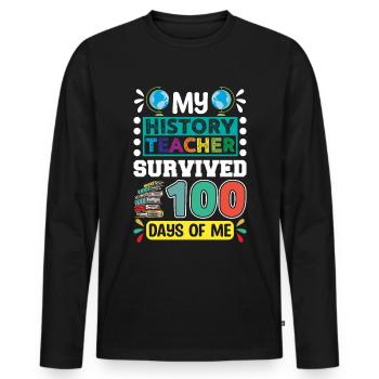 My history teacher survived 100 days of me - Men's Premium Organic Long Sleeve Shirt - black - Front - Nico (187cm)