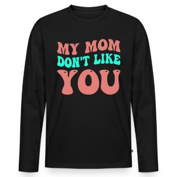 Ma mère ne t’aime pas drôle sarcastique - T-shirt manches longues Premium bio Homme - noir - Devant - Nico (187cm)