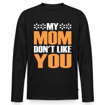 Ma mère ne t’aime pas drôle sarcastique - T-shirt manches longues Premium bio Homme - noir - Devant - Nico (187cm)