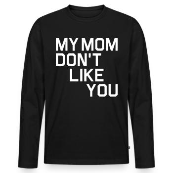 Ma mère ne t’aime pas drôle sarcastique - T-shirt manches longues Premium bio Homme - noir - Devant - Nico (187cm)