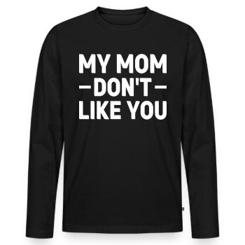 Ma mère ne t’aime pas drôle sarcastique - T-shirt manches longues Premium bio Homme - noir - Devant - Nico (187cm)