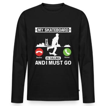 My skateboard is calling and I have to go - Men's Premium Organic Long Sleeve Shirt - black - Front - Nico (187cm)