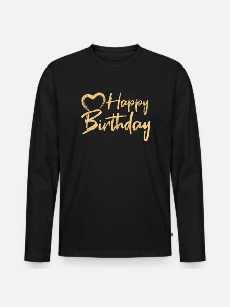 Happy Birthday - Men's Premium Organic Long Sleeve Shirt - black