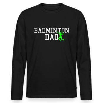 badminton dad - Men's Premium Organic Long Sleeve Shirt - black - Front - Nico (187cm)