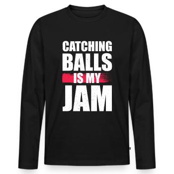 Catching Balls Is My Jam - Dodgeball - Men's Premium Organic Long Sleeve Shirt - black - Front - Nico (187cm)