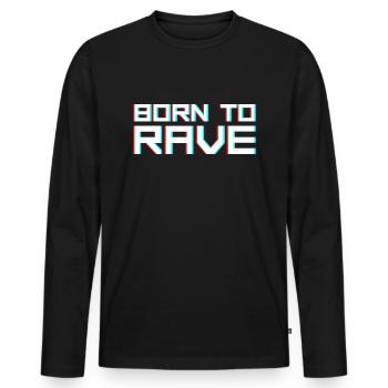 Rave Raver Saying - Men's Premium Organic Long Sleeve Shirt - black - Front - Nico (187cm)