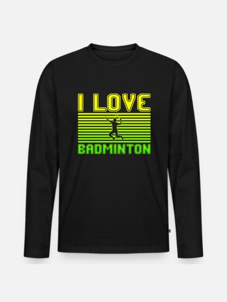 I love badminton - Men's Premium Organic Long Sleeve Shirt - black