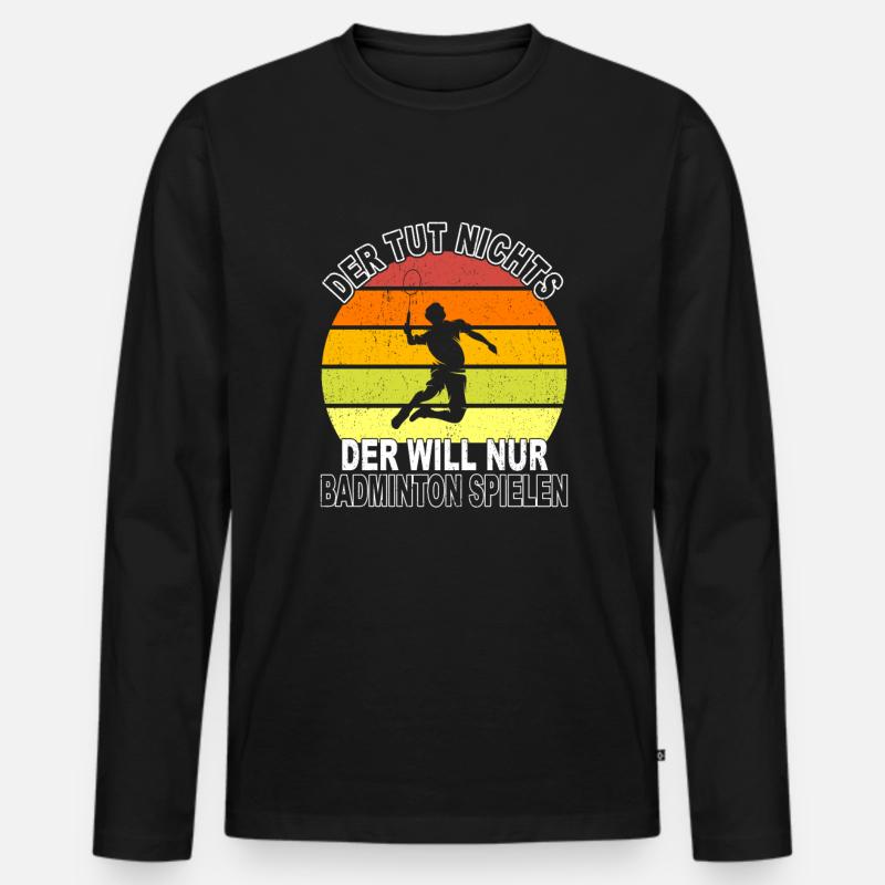 Badminton Spruch - Männer Premium Bio Langarmshirt - Schwarz