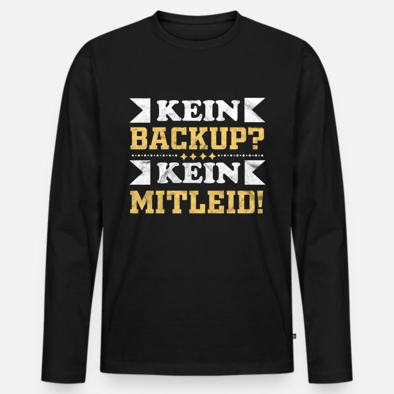 Kein Backup? Kein Mitleid! - Männer Premium Bio Langarmshirt - Schwarz