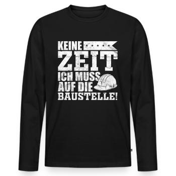 Bauherr Sprüche Geschenkidee - Männer Premium Bio Langarmshirt - Schwarz - Vorne - Nico (187cm)