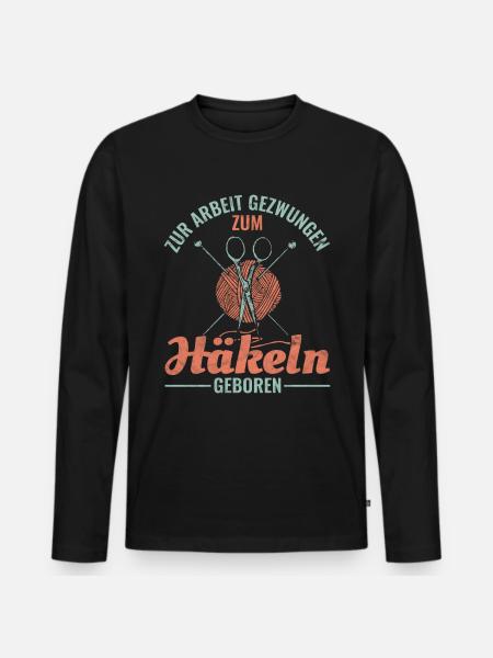 Zur Arbeit gezwungen zum Häkeln geboren - Männer Premium Bio Langarmshirt - Schwarz