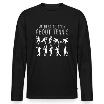 Nous devons parler de l’amateur de sport de tennis - T-shirt manches longues Premium bio Homme - noir - Devant - Nico (187cm)