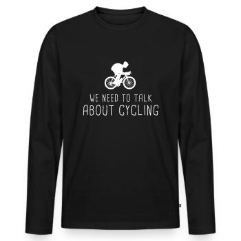 We Need To Talk About Cycling Sports Lover - Men's Premium Organic Long Sleeve Shirt - black - Front - Nico (187cm)