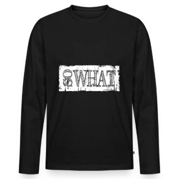 So what - Men's Premium Organic Long Sleeve Shirt - black - Front - Nico (187cm)