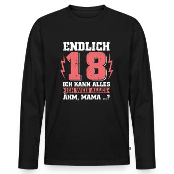 Endlich 18! Ich kann alles - Ich weiss alles - Ähm - Männer Premium Bio Langarmshirt - Schwarz - Vorne - Nico (187cm)