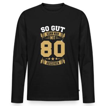 So gut kann man mit 80 aussehen - 80. Geburtstag - Männer Premium Bio Langarmshirt - Schwarz - Vorne - Nico (187cm)