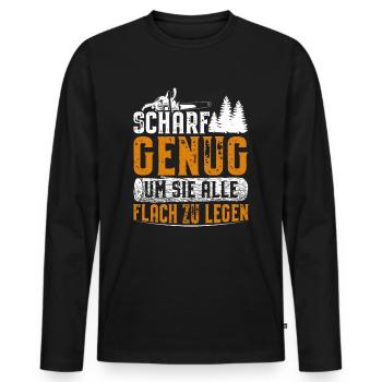 Scharf genug um sie alle flach zu legen Kettensäge - Männer Premium Bio Langarmshirt - Schwarz - Vorne - Nico (187cm)