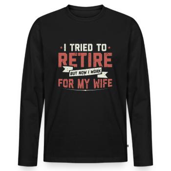 Pensioner gift pension funny pension retirement - Men's Premium Organic Long Sleeve Shirt - black - Front - Nico (187cm)