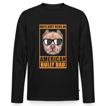 American Bully Dad Dog Owner Dogs Gift - Men's Premium Organic Long Sleeve Shirt - black - Front - Nico (187cm)