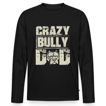 Bully Dad Hundebesitzer American Bully Geschenk - Männer Premium Bio Langarmshirt - Schwarz - Vorne - Nico (187cm)