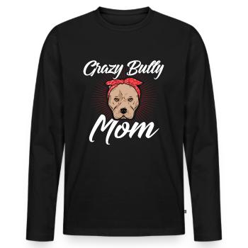 Bully Mom American Bully Hundebesitzer Geschenk - Männer Premium Bio Langarmshirt - Schwarz - Vorne - Nico (187cm)