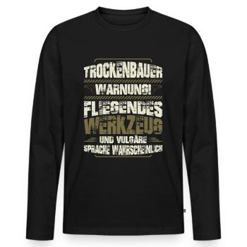 Trockenbauer Trockenbaumonteur Trockenbau Geschenk - Männer Premium Bio Langarmshirt - Schwarz - Vorne - Nico (187cm)