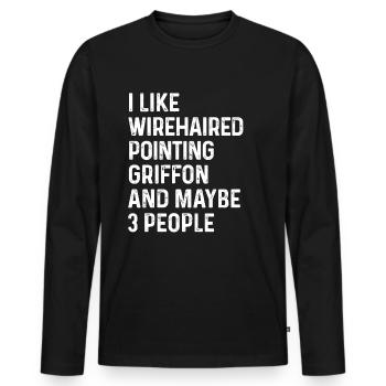 I Like Wirehaired Pointing Griffon And Maybe 3 - Men's Premium Organic Long Sleeve Shirt - black - Front - Nico (187cm)
