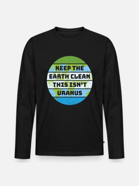 Halten Sie die Erde sauber, das ist nicht Uranus-Erde - Männer Premium Bio Langarmshirt - Schwarz
