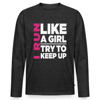 I Run Like A Girl Funny Motivational - Men's Premium Organic Long Sleeve Shirt - heather anthracite - Front - Nico (187cm)