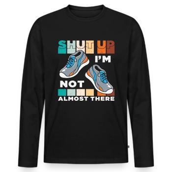 Halt die Klappe, ich bin nicht fast da Zitate - Männer Premium Bio Langarmshirt - Schwarz - Vorne - Nico (187cm)
