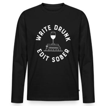 Write Drunk Edit Sobber Quotes About Writers - Men's Premium Organic Long Sleeve Shirt - black - Front - Nico (187cm)
