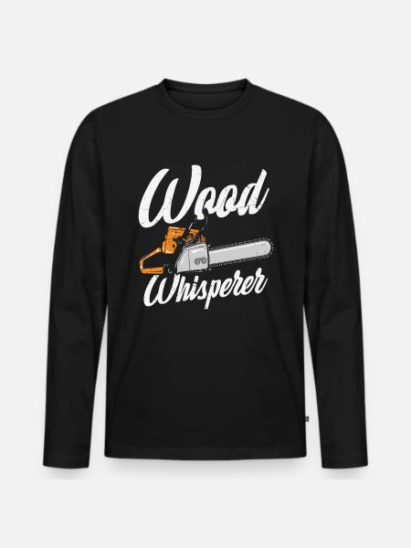 Wood Whisperer Quotes - Men's Premium Organic Long Sleeve Shirt - black
