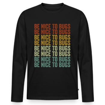 Be Nice To Bugs Entomologist Bugs Lover Bugs Colle - Männer Premium Bio Langarmshirt - Schwarz - Vorne - Nico (187cm)