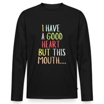 I have Got A Good Heart But This Mouth - Männer Premium Bio Langarmshirt - Schwarz - Vorne - Nico (187cm)