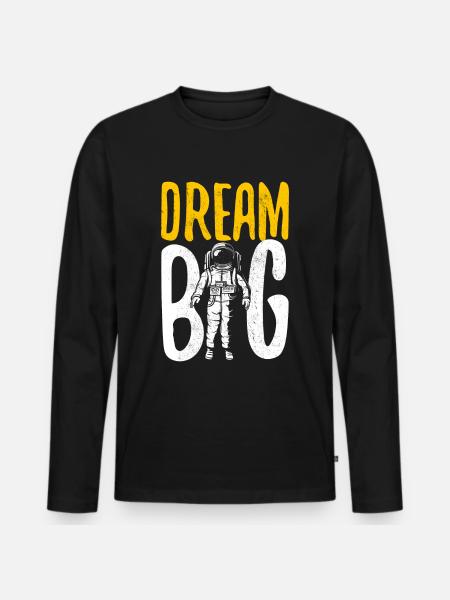 Astronaut Dream Big Planet Raumfahrer - Men's Premium Organic Long Sleeve Shirt - black