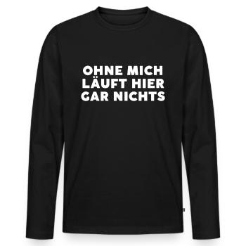 Workaholic Ohne mich laeuft nichts Arbeit - Männer Premium Bio Langarmshirt - Schwarz - Vorne - Nico (187cm)