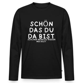 Schön das du da bist schöner wenn du weg bist - Männer Premium Bio Langarmshirt - Schwarz - Vorne - Nico (187cm)
