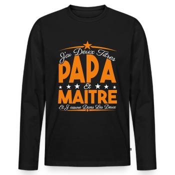 J'ai deux titres Papa et Maître, Cadeau Papa. - T-shirt manches longues Premium bio Homme - noir - Devant - Nico (187cm)