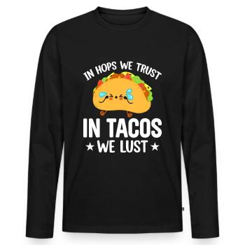 In Hops We Trust in Tacos We Lust - Männer Premium Bio Langarmshirt - Schwarz - Vorne - Nico (187cm)