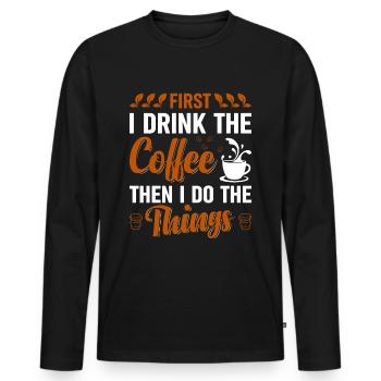 D’abord je bois du café et ensuite je fais des choses - T-shirt manches longues Premium bio Homme - noir - Devant - Nico (187cm)