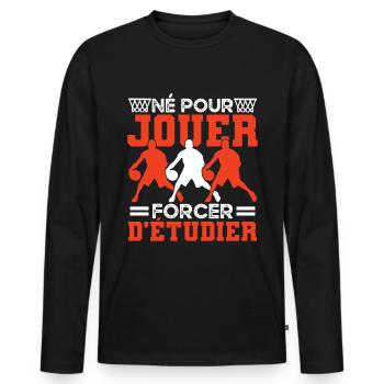 Né Pour Jouer Au Basket, Pour Basketteur - T-shirt manches longues Premium bio Homme - noir - Devant - Nico (187cm)