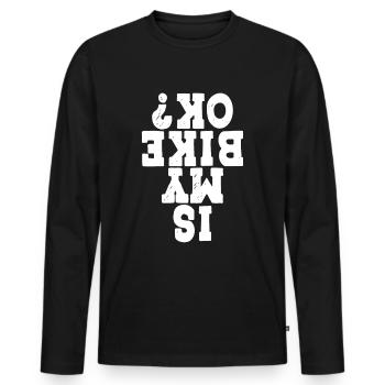 Is My Bike Ok? Funny Biker Saying Motorcycle Crash - Men's Premium Organic Long Sleeve Shirt - black - Front - Nico (187cm)