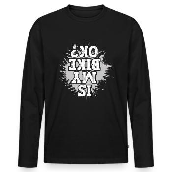 Is My Bike Ok? Funny Biker Saying Motorcycle Crash - Men's Premium Organic Long Sleeve Shirt - black - Front - Nico (187cm)