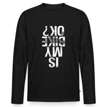 Funny biker saying: Is my bike ok? - Men's Premium Organic Long Sleeve Shirt - black - Front - Nico (187cm)