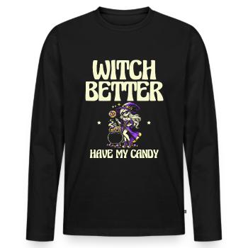 Witch Better My Candy, Halloween Humor - Men's Premium Organic Long Sleeve Shirt - black - Front - Nico (187cm)
