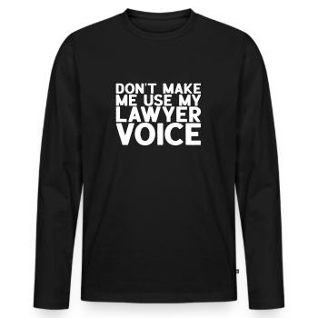 Don’t Make Me Use My Lawyer Voice - Avocat - T-shirt manches longues Premium bio Homme - noir - Devant - Nico (187cm)