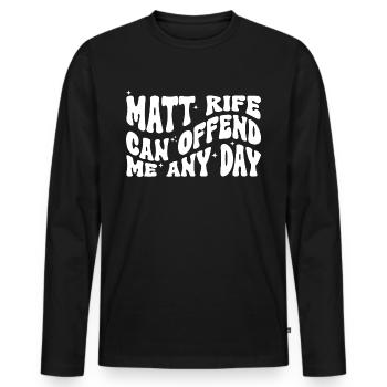Matt Rife Can Offend Me Any Day - Männer Premium Bio Langarmshirt - Schwarz - Vorne - Nico (187cm)